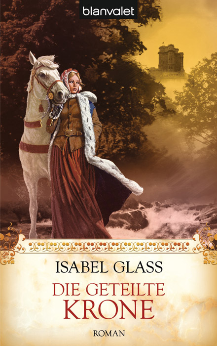 Die geteilte Krone - Isabel Glass