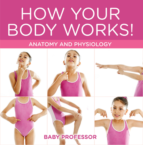 How Your Body Works! | Anatomy and Physiology -  Baby Professor