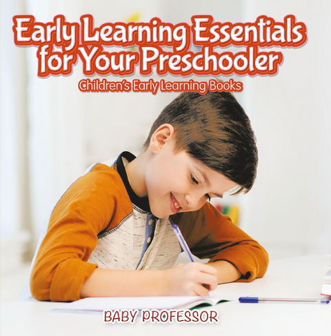 Early Learning Essentials for Your Preschooler - Children's Early Learning Books -  Baby Professor