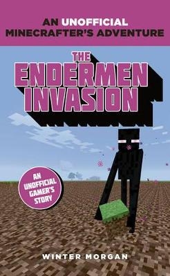 Minecrafters: The Endermen Invasion - Winter Morgan