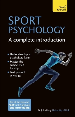 Sport Psychology: A Complete Introduction - John Perry