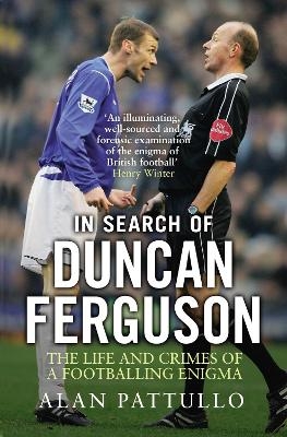 In Search of Duncan Ferguson - Alan Pattullo