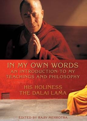 An Introduction to the Teachings and Philosophy of the Dalai Lama in His Own Words -  His Holiness Tenzin Gyatso The Dalai Lama