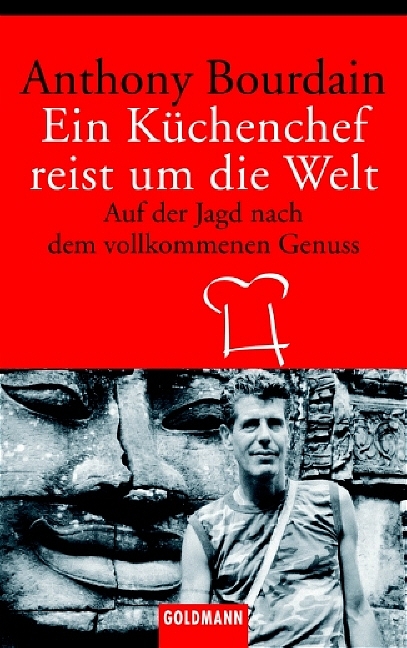 Ein Küchenchef reist um die Welt - Anthony Bourdain