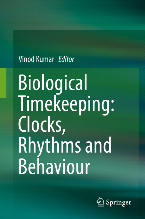 Biological Timekeeping: Clocks, Rhythms and Behaviour - 