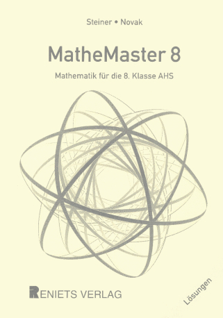 MatheMaster 8 (8. Klasse AHS) Lösungen - Gerald F. Steiner, Johann Novak