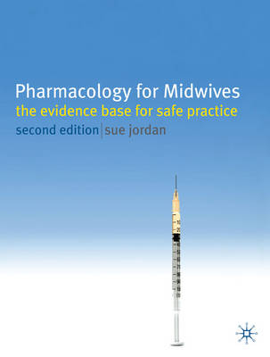 Pharmacology for Midwives -  Sue Jordan