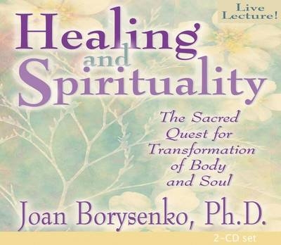 Healing and Spirituality - Joan Borysenko