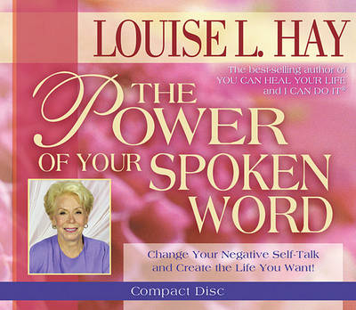 The Power Of Your Spoken Word - Louise L. Hay