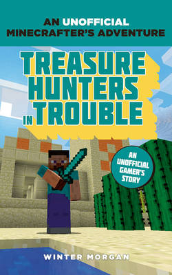 Minecrafters: Treasure Hunters in Trouble - Winter Morgan