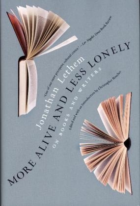 More Alive and Less Lonely -  Jonathan Lethem