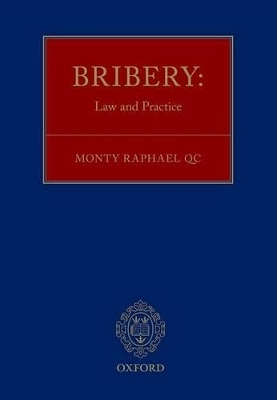 Bribery: Law and Practice - Monty Raphael