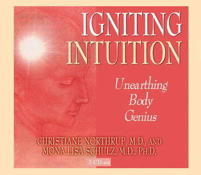 Igniting Intuition - Christiane Northrup