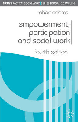 Empowerment, Participation and Social Work -  Robert Adams