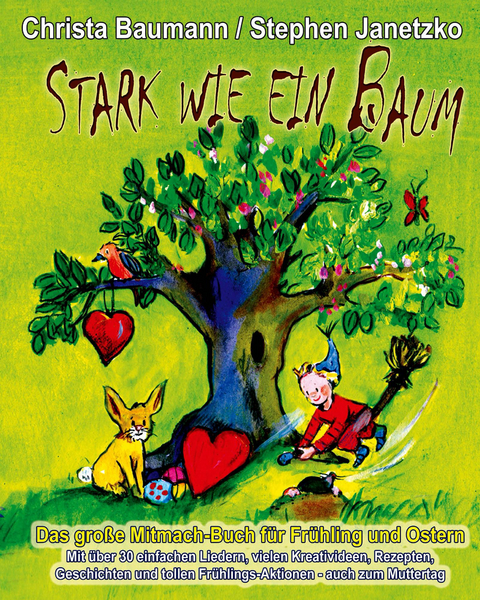 Stark wie ein Baum - Das große Mitmach-Buch für Frühling und Ostern - Christa Baumann, Stephen Janetzko