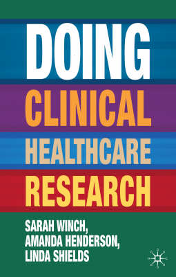 Doing Clinical Healthcare Research -  Amanda Henderson,  Linda Shields,  Sarah Winch