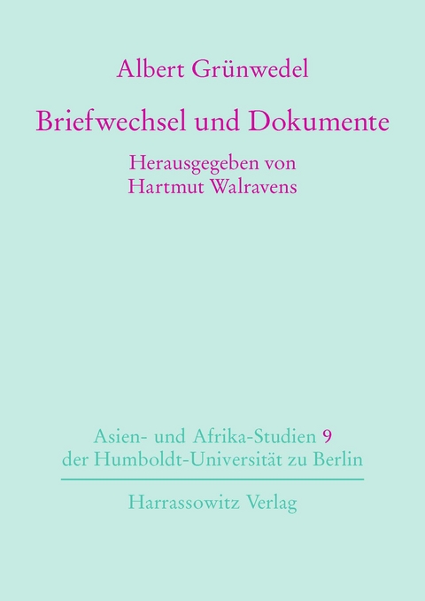 Briefe und Dokumente - Albert Grünwedel