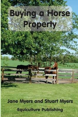 Buying a Horse Property - Jane Myers, Stuart Myers