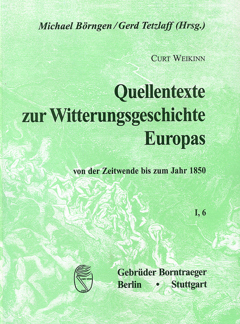 Quellentexte zur Witterungsgeschichte Europas von der Zeitenwende bis zum Jahr 1850 / Hydrographie (1801-1850) - Curt Weikinn