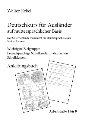 Deutschkurs für Ausländer auf muttersprachlicher Basis - Anleitungsbuch - Walter Eckel