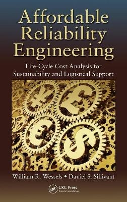 Affordable Reliability Engineering - William R. Wessels, Daniel Sillivant