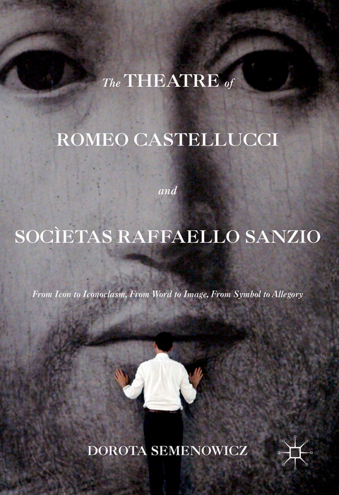 The Theatre of Romeo Castellucci and Socìetas Raffaello Sanzio - Dorota Semenowicz