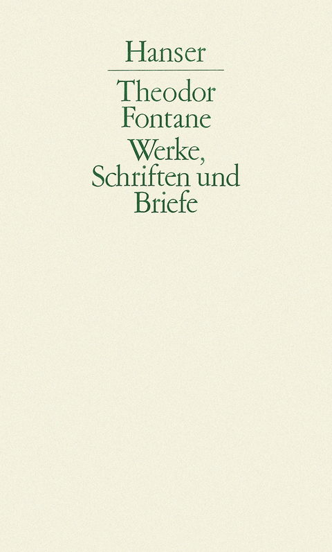 Werke, Schriften und Briefe - Theodor Fontane