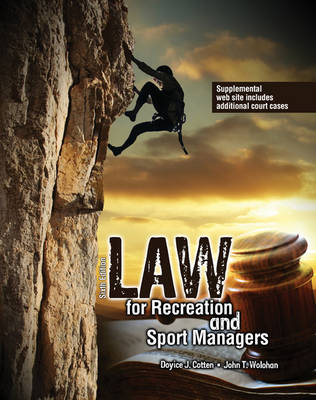 Law for Recreation and Sport Managers - Doyice J. Cotten, John Wolohan