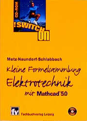 Kleine Formelsammlung Elektrotechnik - D Metz, U Naundorf, J Schlabbach