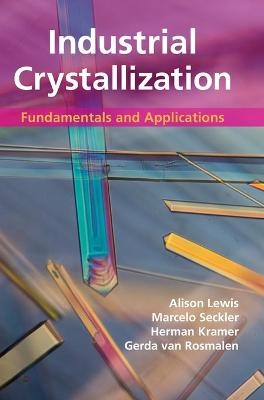 Industrial Crystallization - Alison Lewis, Marcelo Seckler, Herman Kramer, Gerda van Rosmalen