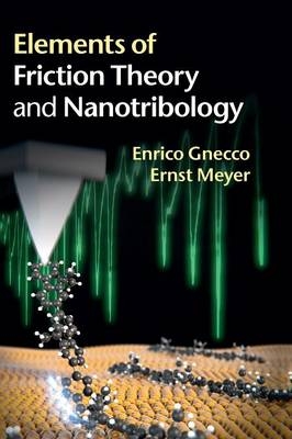 Elements of Friction Theory and Nanotribology - Enrico Gnecco, Ernst Meyer