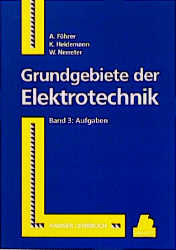 Grundgebiete der Elektrotechnik - Arnold Führer, Klaus Heidemann, Wolfgang Nerreter