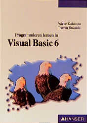 Programmieren lernen in Visual Basic 6 - Walter Doberenz, Thomas Kowalski