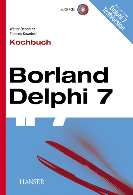 Borland Delpi 7 - Kochbuch - Walter Doberenz, Thomas Kowalski