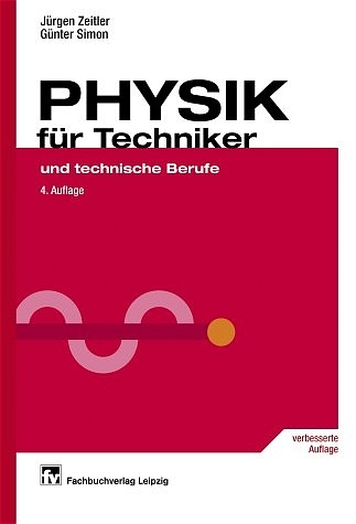 Physik für Techniker und technische Berufe - Jürgen Zeitler, Günter Simon