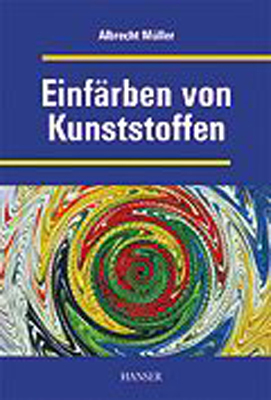 Einfärben von Kunststoffen - Albrecht Müller