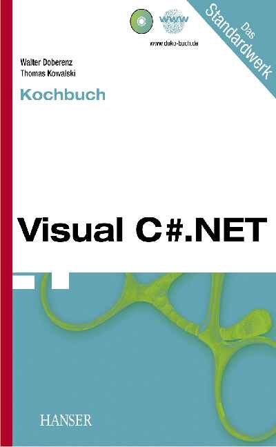 Visual C#.NET - Walter Doberenz, Thomas Kowalski