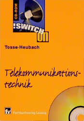 Switch On-Telekommunikationstechnik - Ralf Tosse, Michael Heubach