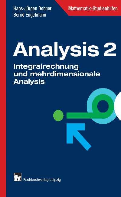 Analysis 2 - Hans-Jürgen Dobner, Bernd Engelmann