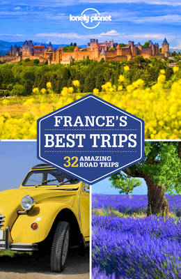 Lonely Planet France's Best Trips -  Alexis Averbuck,  Daniel Robinson,  Nicola Williams,  Oliver Berry,  Jean-Bernard Carillet,  Kerry Christiani,  Gregor Clark,  Anita Isalska,  Regis St Louis,  Hugh McNaughtan,  Catherine Le Nevez