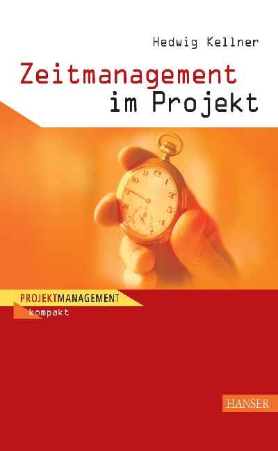 Zeitmanagement im Projekt - Hedwig Kellner