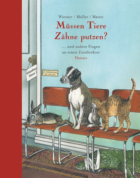 Müssen Tiere Zähne putzen? - Henning Wiesner, Walli Müller, Günter Mattei