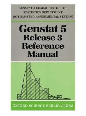 GenstatTM 5 Release 3 Reference Manual -  Genstat 5 Committee