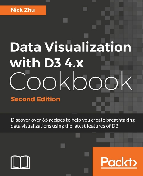 Data Visualization with D3 4.x Cookbook - Nick Zhu