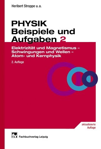 PHYSIK - Beispiele und Aufgaben - Heribert Stroppe