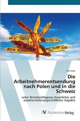 Die Arbeitnehmerentsendung nach Polen und in die Schweiz - Dirk Rott