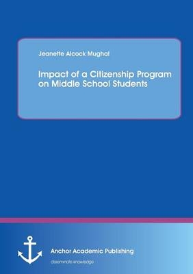 Impact of a Citizenship Program on Middle School Students - Jeanette Alcock Mughal