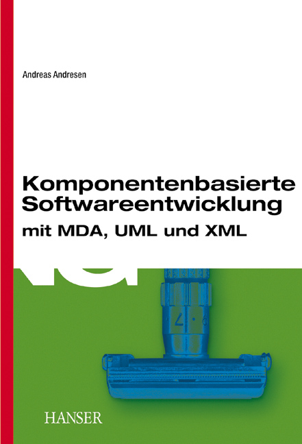 Komponentenbasierte Softwareentwicklung mit UML und XML - Andreas Andresen