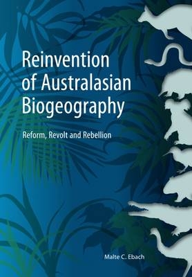 Reinvention of Australasian Biogeography -  Malte C. Ebach