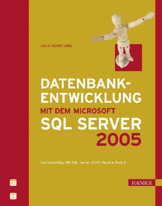 Datenbankentwicklung mit dem Microsoft SQL Server 2005 - Holger Schmeling